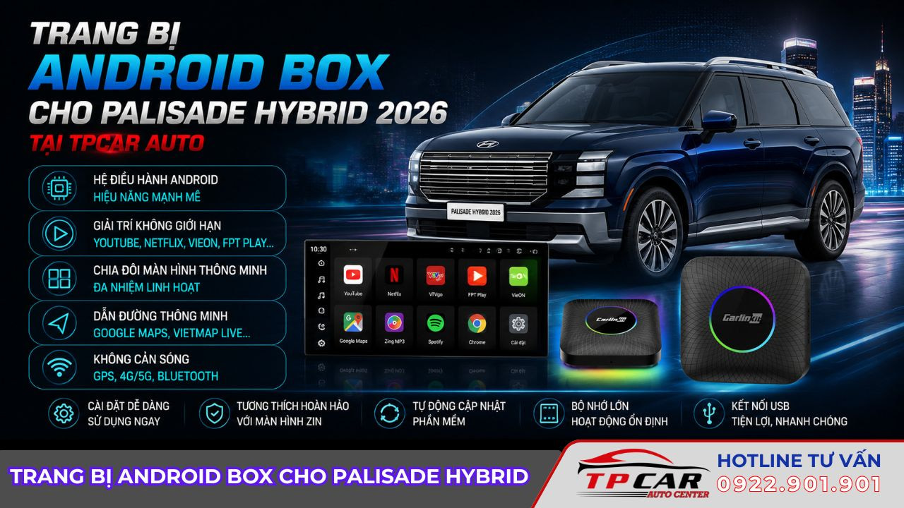 nâng cấp android box cho palisade hybrid 2026
