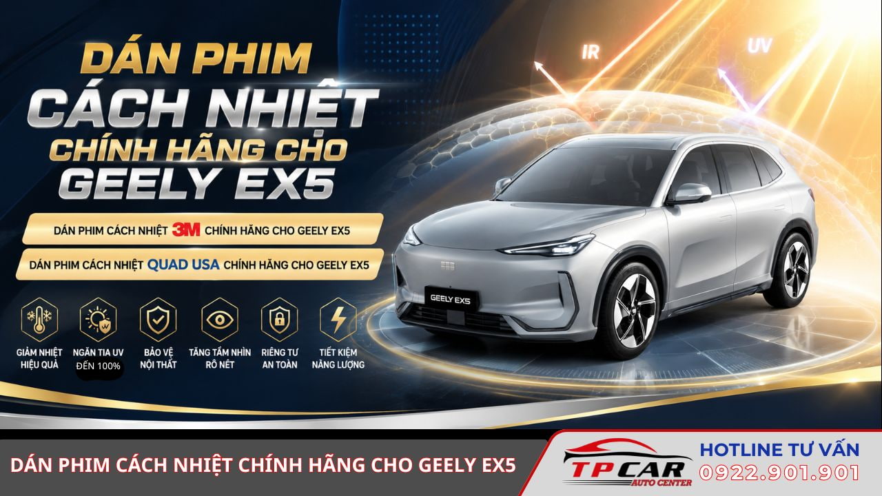 dán phim cách nhiệt cho geely ex5
