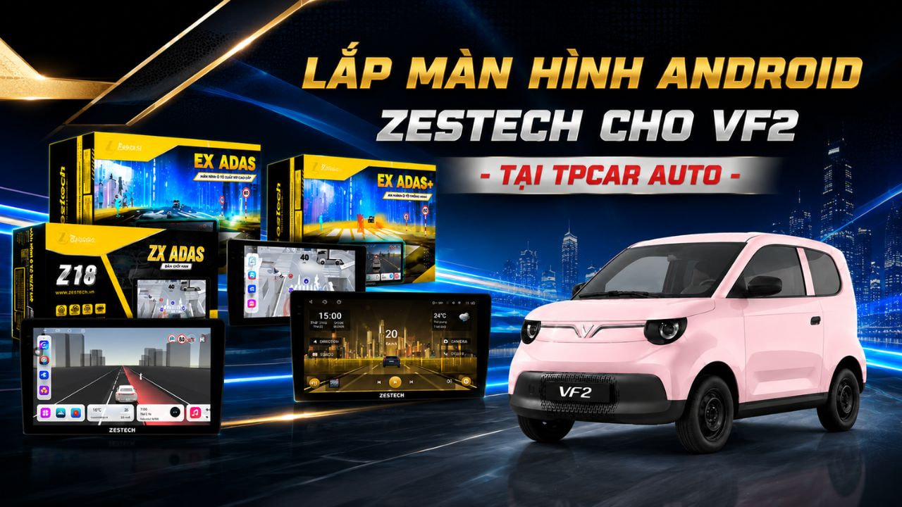 lắp màn hình android zestech cho vf2