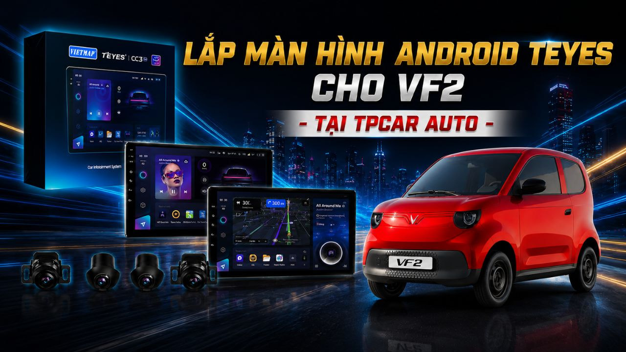 lắp màn hình android teyes cho vf2