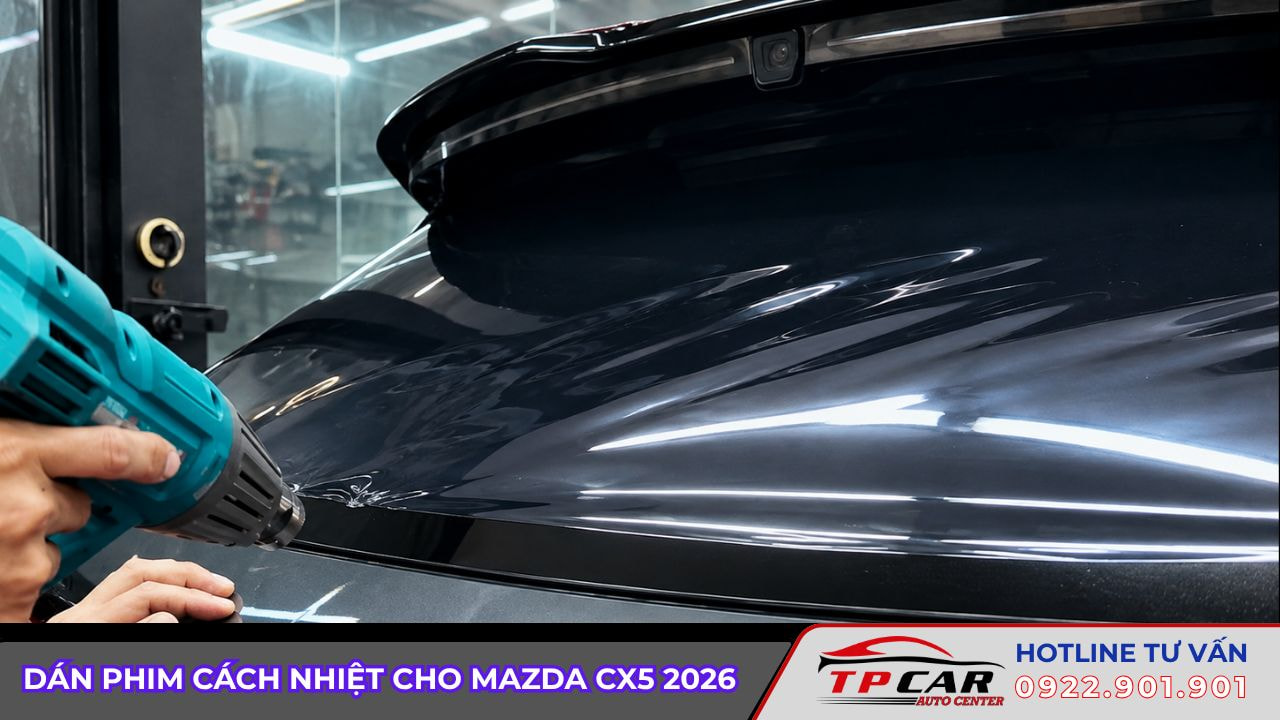 dán phim cách nhiệt cho mazda cx5 2026