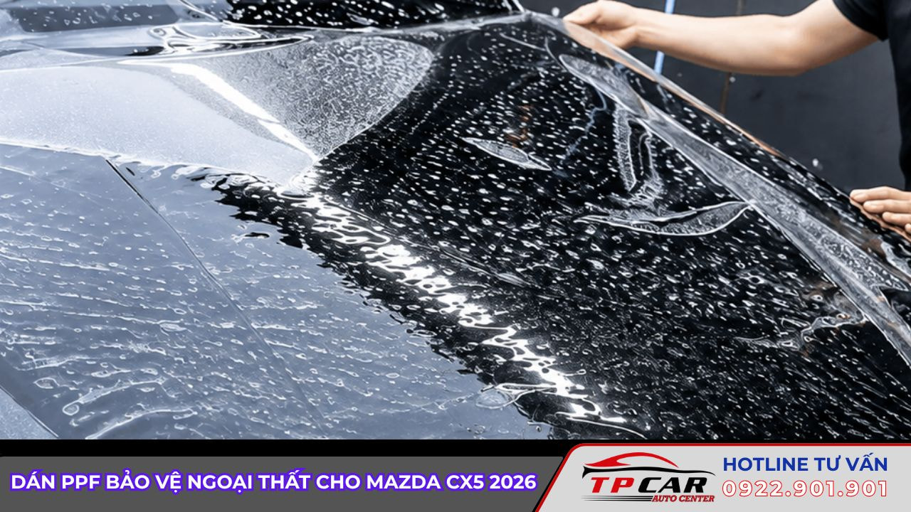 dán ppf cho mazda cx5 2026